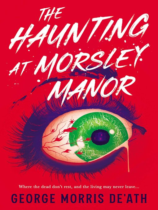 Title details for The Haunting at Morsley Manor by George Morris De'Ath - Wait list